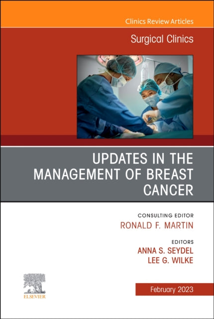 Book cover of: Updates in the Management of Breast Cancer, An Issue of Surgical Clinics. By: Anna S. Seydel