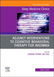 Book cover of: Adjunct Interventions to Cognitive Behavioral Therapy for Insomnia, An Issue of Sleep Medicine Clinics. By: Joshua Hyong-Jin Cho