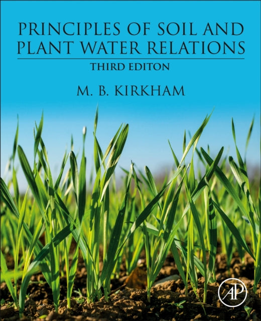 Book cover of: Principles of Soil and Plant Water Relations. By: M. B. Kirkham