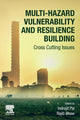 Book cover of: Multi-Hazard Vulnerability and Resilience Building. By: Indrajit Pal