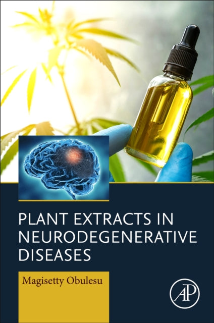 Book cover of: Plant Extracts in Neurodegenerative Diseases. By: Magisetty Obulesu
