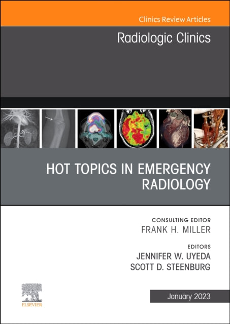 Book cover of: Hot Topics in Emergency Radiology, An Issue of Radiologic Clinics of North America. By: Jennifer W. Uyeda