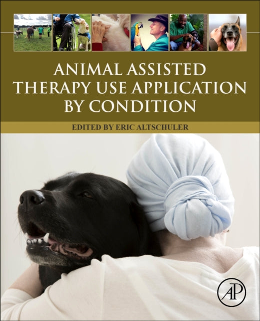 Book cover of: Animal Assisted Therapy Use Application by Condition. By: Eric Altschuler