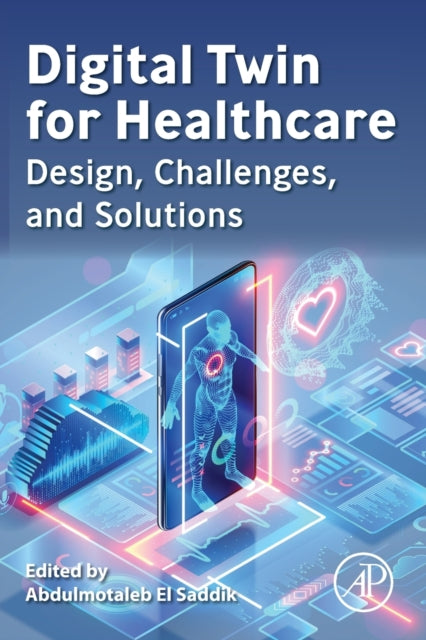 Book cover of: Digital Twin for Healthcare. By: Abdulmotaleb El Saddik