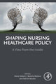 Book cover of: Shaping Nursing Healthcare Policy. By: Diane Seibert