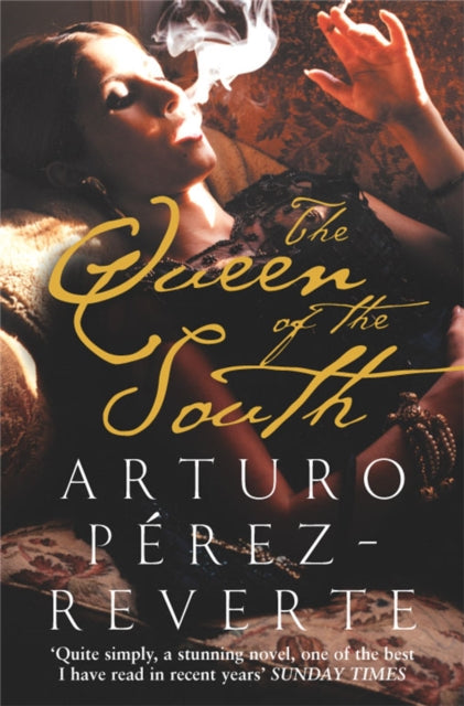Book cover of: Queen of the South. By: Arturo Pérez-Reverte