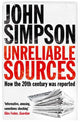 Book cover of: Unreliable Sources. By: John Simpson
