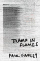 Book cover of: Tramp in Flames. By: Paul Farley
