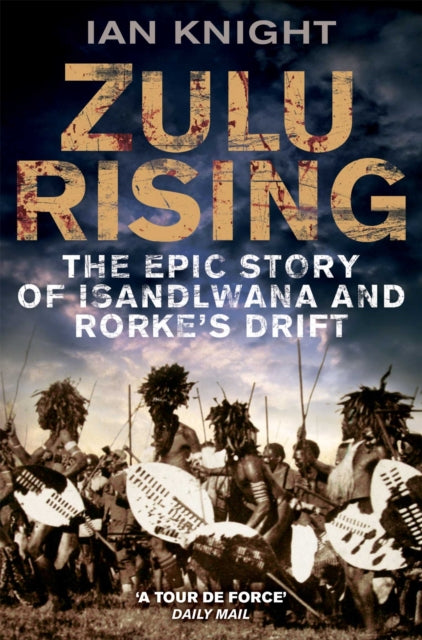 Book cover of: Zulu Rising. By: Ian Knight