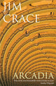 Book cover of: Arcadia. By: Jim Crace