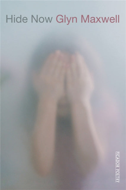 Book cover of: Hide Now. By: Glyn Maxwell