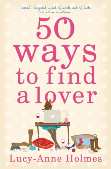 Book cover of: 50 Ways to Find a Lover. By: Lucy-Anne Holmes