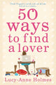 Book cover of: 50 Ways to Find a Lover. By: Lucy-Anne Holmes