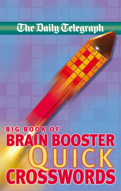 Book cover of: Daily Telegraph Big Book of Brain Boosting Quick Crosswords. By: London Daily Telegraph