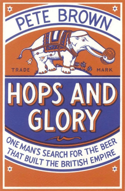 Book cover of: Hops and Glory. By: Pete Brown