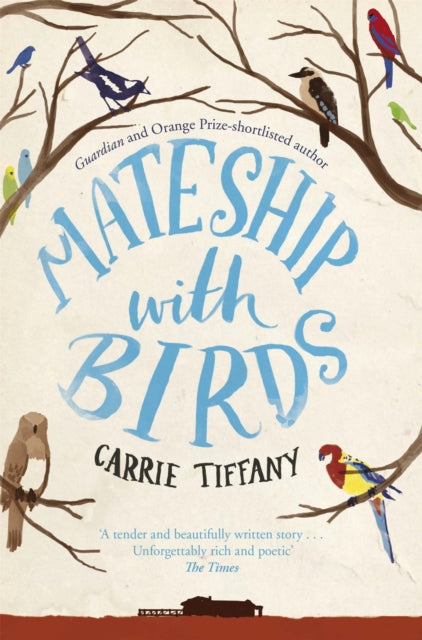 Book cover of: Mateship With Birds. By: Carrie Tiffany