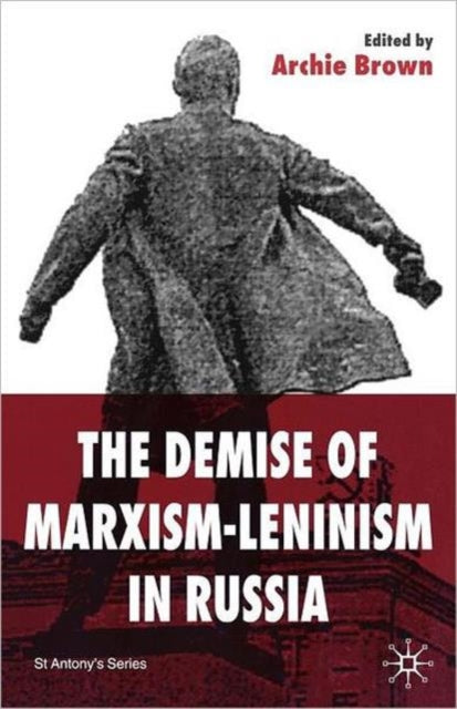 Book cover of: Demise of Marxism-Leninism in Russia. By: Archie Brown