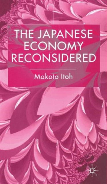 Book cover of: Japanese Economy Reconsidered. By: Makoto Itoh