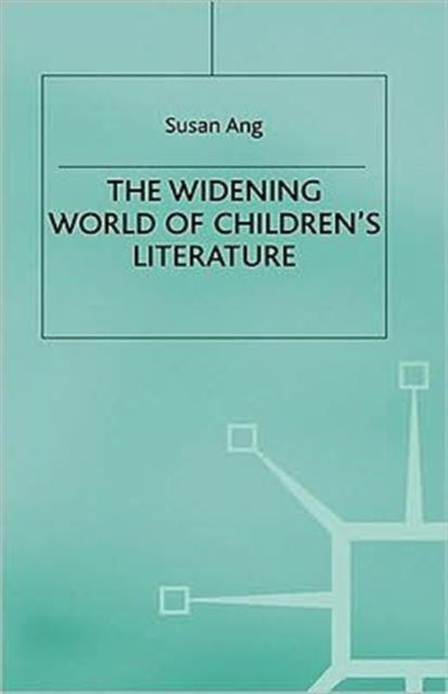 Book cover of: Widening World of Children’s Literature. By: S. Ang
