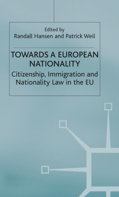 Book cover of: Towards a European Nationality. By: Randall; WEIL, Patrick (eds.) HANSEN