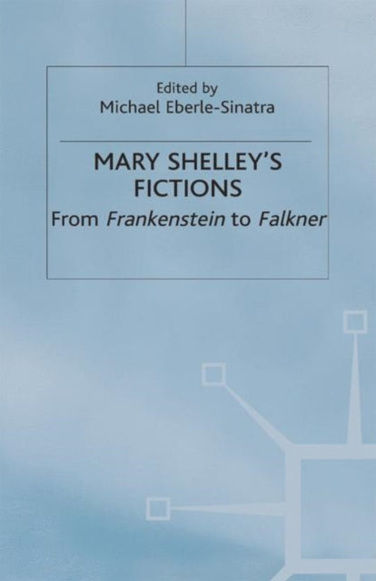 Book cover of: Mary Shelley's Fictions. By: Michael Eberle-Sinatra