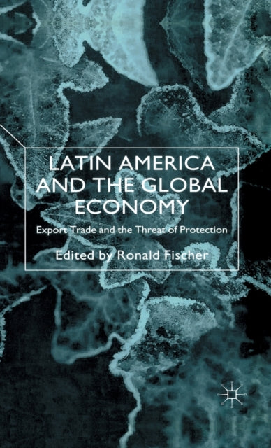 Book cover of: Latin America and the Global Economy. By: Ronald D. Fischer