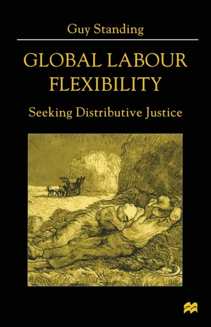 Book cover of: Global Labour Flexibility. By: Guy Standing