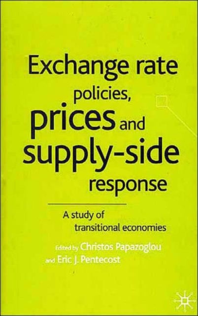Book cover of: Exchange Rate Policies, Prices and Supply-side Response. By: Christos Papazoglou