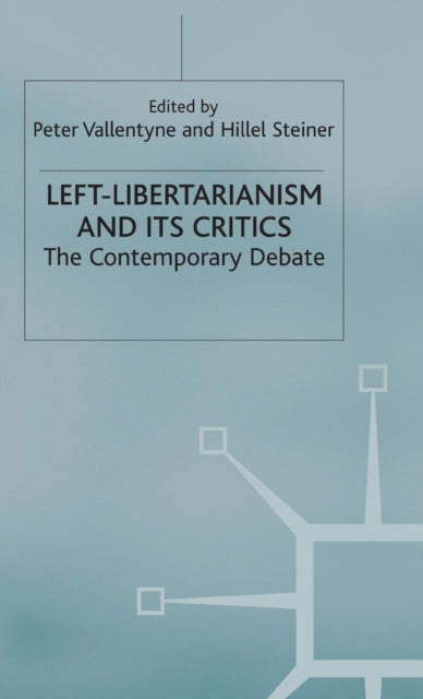 Book cover of: Left-Libertarianism and Its Critics. By: Peter Vallentyne