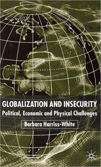 Book cover of: Globalization and Insecurity. By: Barbara Harris-White