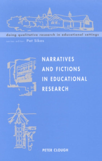 Book cover of: Narratives and Fictions in Educational Research. By: Peter Clough