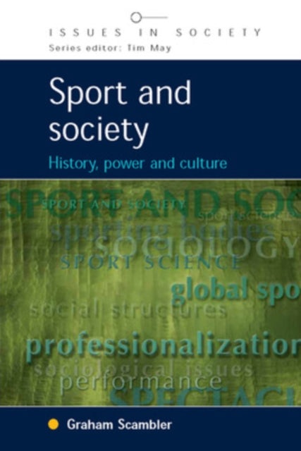 Book cover of: Sport and Society: History, Power and Culture. By: Graham Scambler