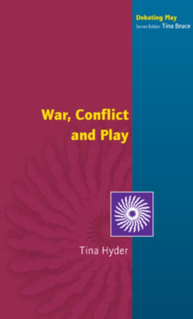 Book cover of: War, Conflict and Play. By: Tina Hyder