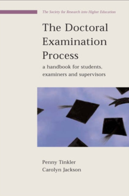 Book cover of: Doctoral Examination Process: A Handbook for Students, Examiners and Supervisors. By: Penny Tinkler