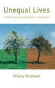 Book cover of: Unequal Lives: Health and Socioeconomic Inequalities. By: Hilary Graham