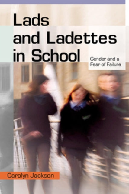 Book cover of: Lads and Ladettes in School. By: Carolyn Jackson