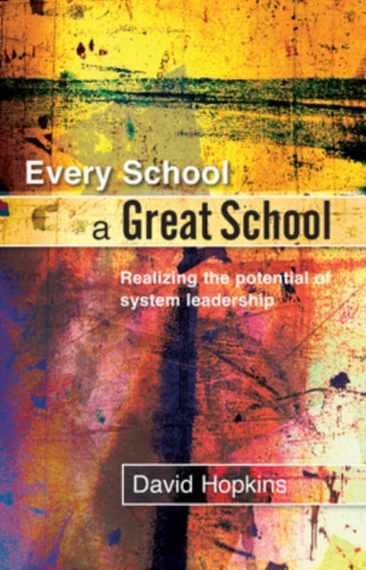 Book cover of: Every School a Great School. By: David Hopkins, Hopkins, David