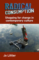 Book cover of: Radical Consumption: Shopping for Change in Contemporary Culture. By: Jo Littler