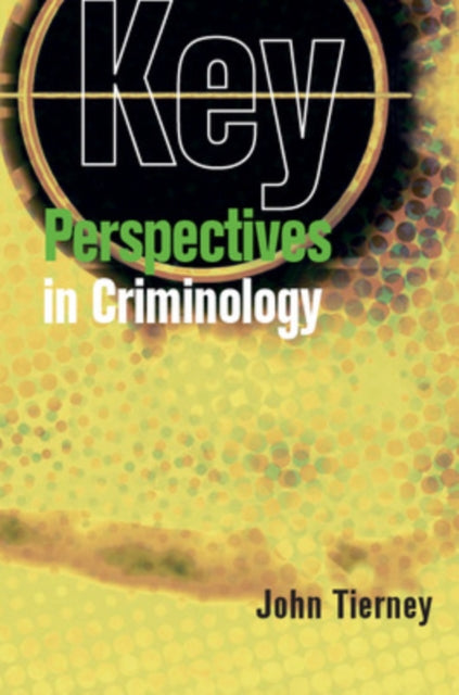 Book cover of: Key Perspectives in Criminology. By: John J. Tierney