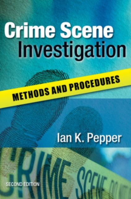 Book cover of: Crime Scene Investigation: Methods and Procedures. By: Ian K. Pepper