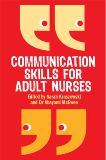 Book cover of: Communication Skills for Adult Nurses. By: Sarah Kraszewski