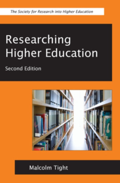 Book cover of: Researching Higher Education. By: Malcolm Tight