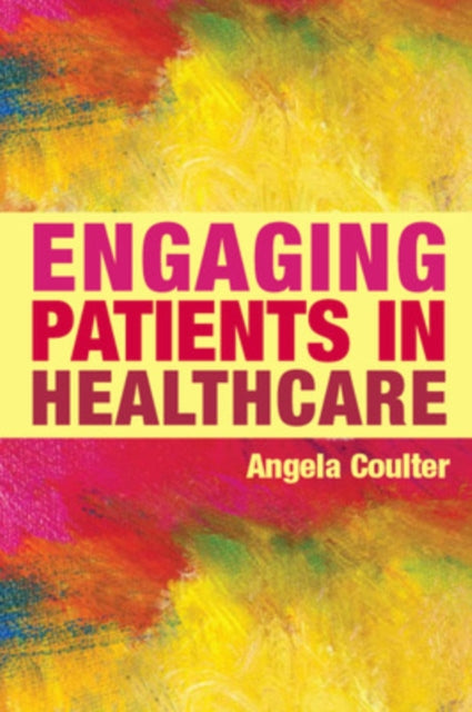 Book cover of: Engaging Patients in Healthcare. By: Angela Coulter