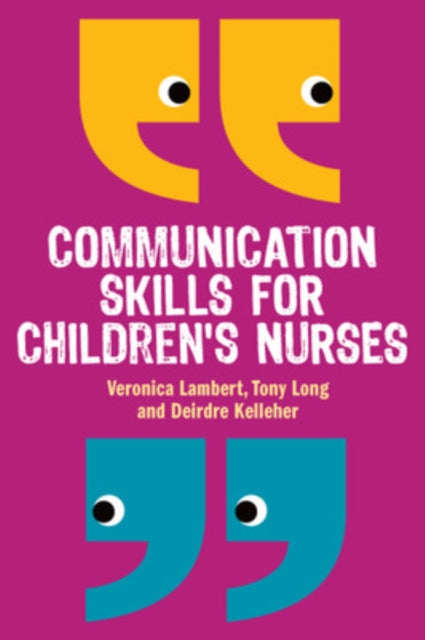 Book cover of: Communication Skills for Children's Nurses. By: Veronica Lambert