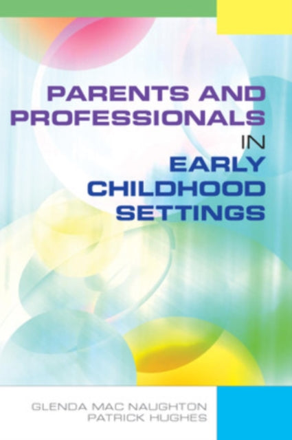Book cover of: Parents and Professionals in Early Childhood Settings