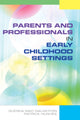 Book cover of: Parents and Professionals in Early Childhood Settings