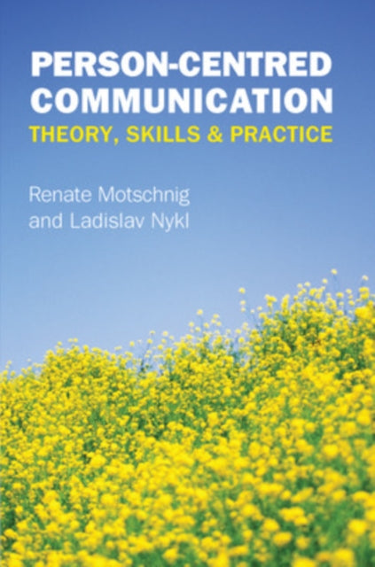 Book cover of: Person-centred Communication: Theory, Skills and Practice. By: Renate Motschnig