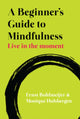 Book cover of: Beginner's Guide to Mindfulness: Live in the Moment