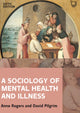 Book cover of: Sociology of Mental Health and Illness 6e. By: Anne Rogers