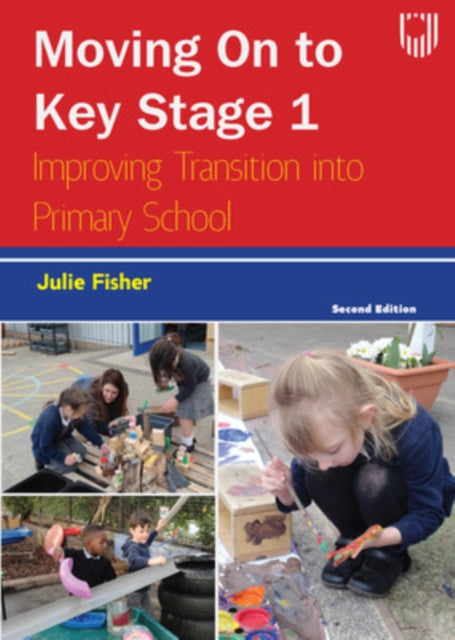 Book cover of: Moving on to Key Stage 1: Improving Transition into Primary School, 2e. By: FISHER
